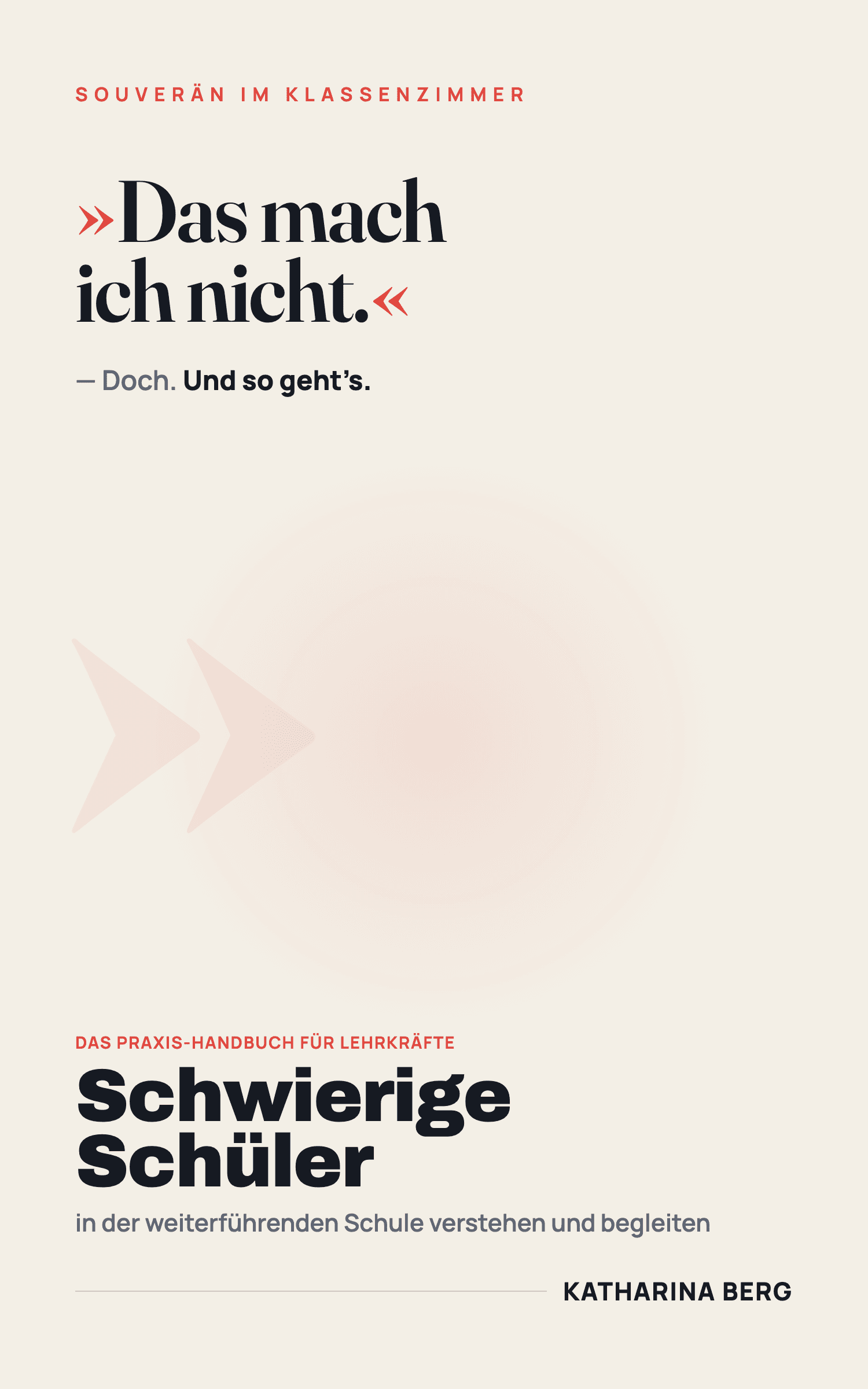 Schwierige Schüler – weiterführende Schule · Souverän im Klassenzimmer